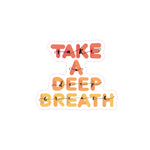 Deep breath - zugeschnittener Vinylsticker