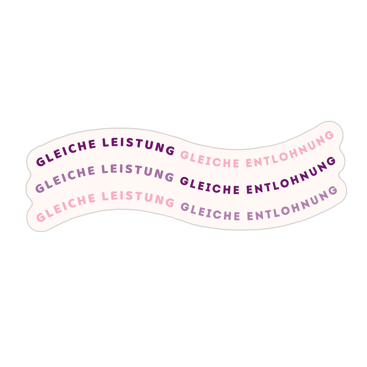 Gleiche Leistung, gleiche Entlohnung - zugeschnittener Vinylsticker