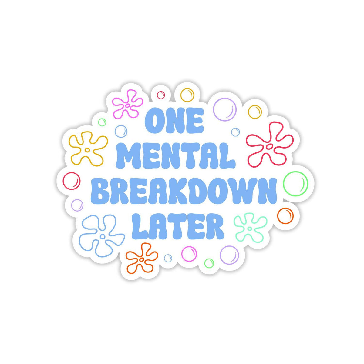 One mental breakdown later – zugeschnittener Vinylsticker