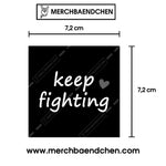 Keep fighting Sticker