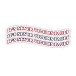 Never victims fault - zugeschnittener Vinylsticker