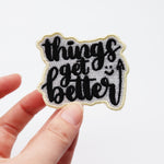 Things get better Patch