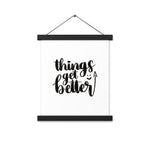 Things get better Poster mit Posterleiste